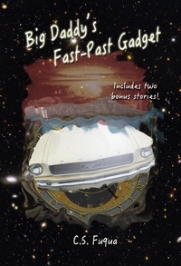  C.S. Fuqua - Big Daddy's Fast-Past Gadget.