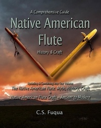  C.S. Fuqua - Native American Flute ~ A Comprehensive Guide.