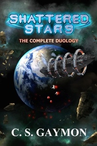  C. S. Gaymon - Shattered Stars: The Complete Duology.