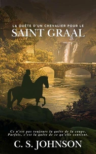 La Quête d’un chevalier pour le Saint Graal