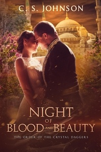  C. S. Johnson - Night of Blood and Beauty - The Order of the Crystal Daggers, #2.5.