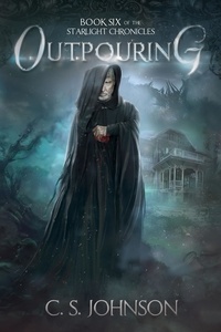  C. S. Johnson - Outpouring - The Starlight Chronicles, #6.