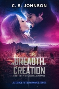  C. S. Johnson - The Breadth of Creation - The Divine Space Pirates, #2.