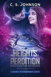  C. S. Johnson - The Heights of Perdition - The Divine Space Pirates, #1.