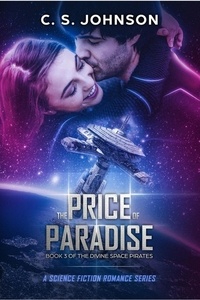  C. S. Johnson - The Price of Paradise - The Divine Space Pirates, #3.