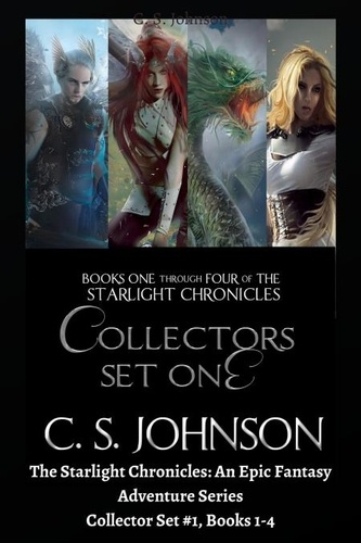  C. S. Johnson - The Starlight Chronicles: An Epic Fantasy Adventure Series: Collector Set #1, Books 1-4 - The Starlight Chronicles.