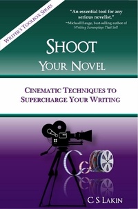  C. S. Lakin - Shoot Your Novel - The Writer's Toolbox Series.