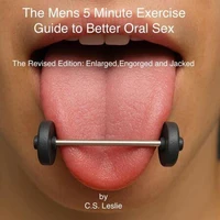 The Mens 5 Minute Exercise Guide to Better Oral Sex