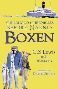 C. S. Lewis et Walter Hooper - Boxen - Childhood Chronicles Before Narnia.