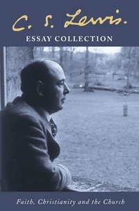 C. S. Lewis et Lesley Walmsley - C. S. Lewis Essay Collection - Faith, Christianity and the Church.