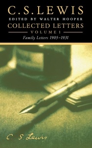 C. S. Lewis et Walter Hooper - Collected Letters Volume One - Family Letters 1905–1931.