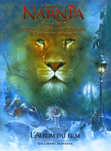 C.S. Lewis - Le Monde de Narnia  : Le Lion, la Sorcière Blanche et l'Armoire Magique - L'Album du film.