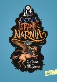 C.S. Lewis - Le Monde de Narnia Tome 1 : Le neveu du magicien.