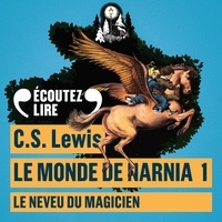 C. S. Lewis et Nicolas Ullmann - Le monde de Narnia (Tome 1) - Le Neveu du Magicien.