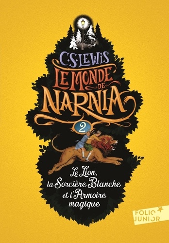 Le Monde de Narnia Tome 2 Le Lion, la Sorcière blanche et l'Armoire magique