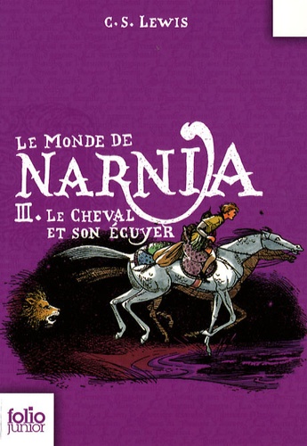Le Monde de Narnia Tome 3 Le Cheval et son écuyer