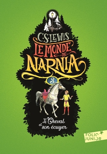 Le Monde de Narnia Tome 3 Le cheval et son écuyer