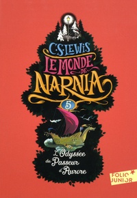 C.S. Lewis - Le Monde de Narnia Tome 5 : L'odyssée du Passeur d'Aurore.