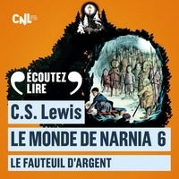 C. S. Lewis et Nicolas Ullmann - Le monde de Narnia (Tome 6) - Le Fauteuil  d'argent.