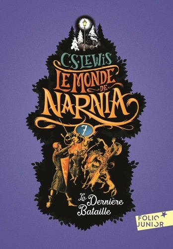 Le Monde de Narnia Tome 7 La dernière bataille