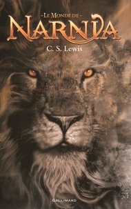 C.S. Lewis - Le Monde de Narnia.