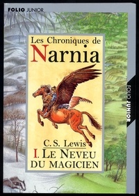 C.S. Lewis - Les Chroniques de Narnia Tome 1 : Le Neveu du magicien.