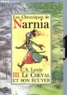 C.S. Lewis - Les Chroniques de Narnia Tome 3 : Le Cheval et son écuyer.
