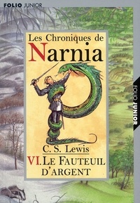 C.S. Lewis - Les Chroniques de Narnia Tome 6 : Le Fauteuil d'argent.