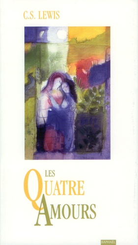 C.S. Lewis - Les Quatre Amours.