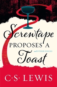 C. S. Lewis - Screwtape Proposes a Toast.