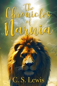 C. S. Lewis - The Chronicles of Narnia Complete 7-Book Collection.