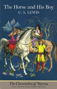 C.S. Lewis - The Chronicles of Narnia Tome 3 : The Horse and His Boy.