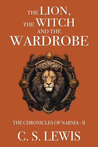 C. S. Lewis - The Lion, the Witch and the Wardrobe.