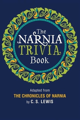 C. S. Lewis et Pauline Baynes - The Narnia Trivia Book - The Classic Fantasy Adventure Series (Official Edition).