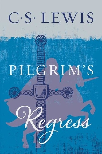 C. S. Lewis - The Pilgrim's Regress.