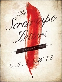 C. S. Lewis - The Screwtape Letters: Annotated Edition.