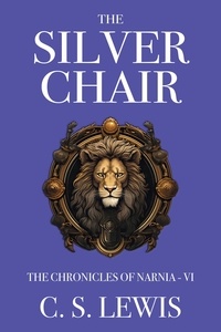 C. S. Lewis - The Silver Chair.