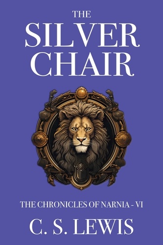 C. S. Lewis - The Silver Chair.