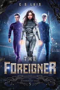  C.S. Luis - The Foreigner - The Mindbender Series, #5.