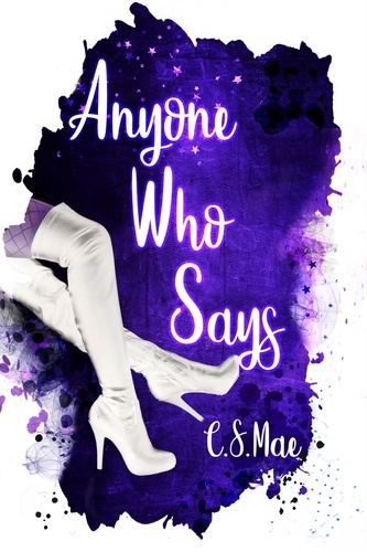  C.S. Mae - Anyone Who Says - Second Chances, #2.