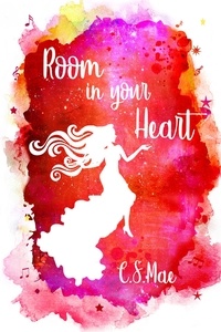  C.S. Mae - Room in Your Heart - Second Chances, #3.