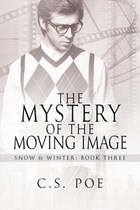  C.S. Poe - The Mystery of the Moving Image - Snow &amp; Winter, #3.