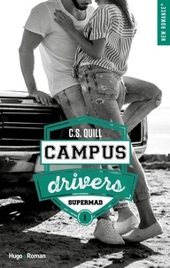C.S. Quill - Campus drivers Tome 1 : Supermad.