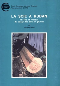 LA SCIE A RUBAN. Théorie et pratique du sciage