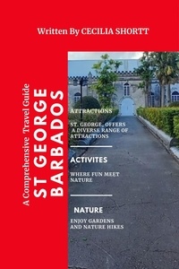  C. Shortt - A comprehensive Travel Guide of St George Barbados.