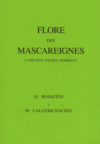 C Soopramanien et I. K. Ferguson - Flore des Mascareignes (La Réunion, Maurice, Rodrigues) - 81 Rosacées à 89 Callitrichacées.