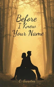Before I Knew Your Name
