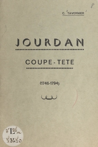 Jourdan Coupe-tête, 1746-1794
