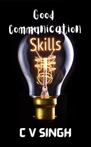  C V SINGH - Communication Skills: Good Communication Skills.