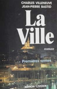 C Villeneuve - La ville  Tome 1 - Premières armes.